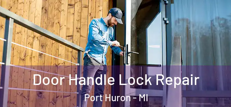 Door Handle Lock Repair Port Huron - MI