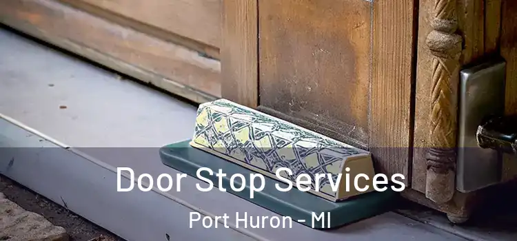  Door Stop Services Port Huron - MI