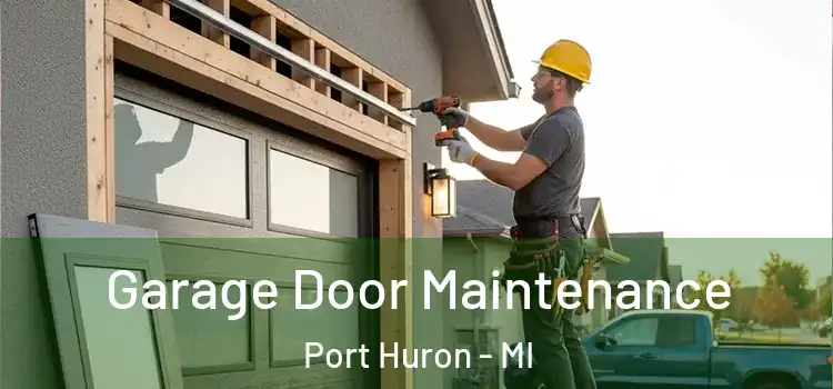  Garage Door Maintenance Port Huron - MI