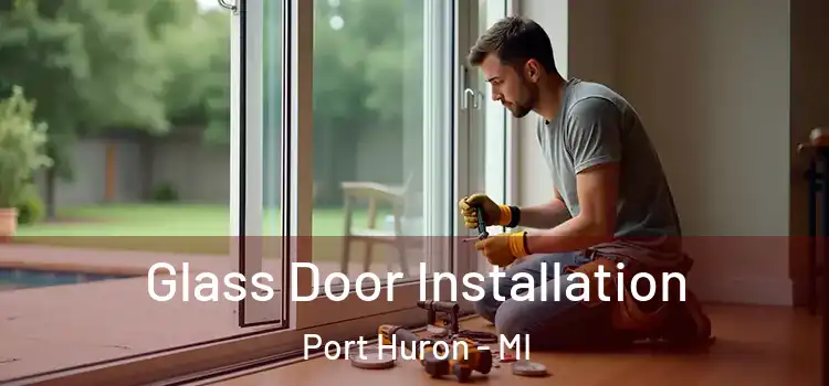  Glass Door Installation Port Huron - MI