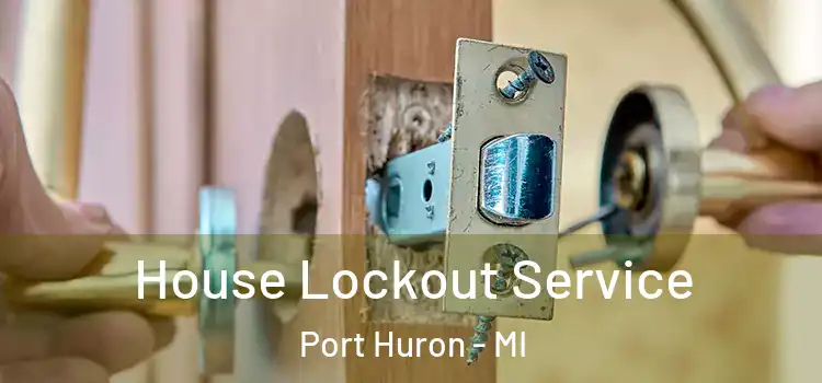  House Lockout Service Port Huron - MI