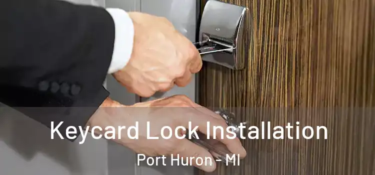  Keycard Lock Installation Port Huron - MI