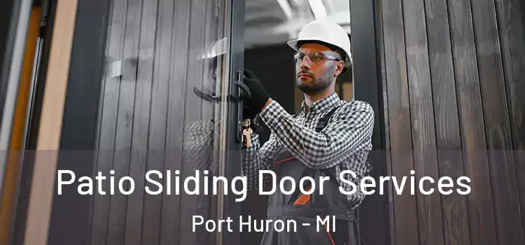  Patio Sliding Door Services Port Huron - MI