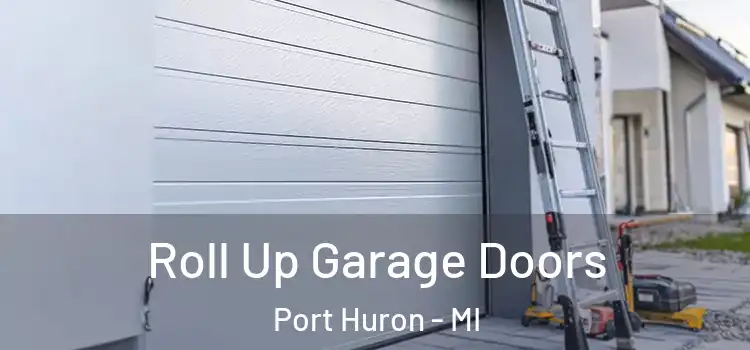  Roll Up Garage Doors Port Huron - MI